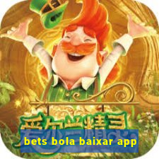 bets bola baixar app